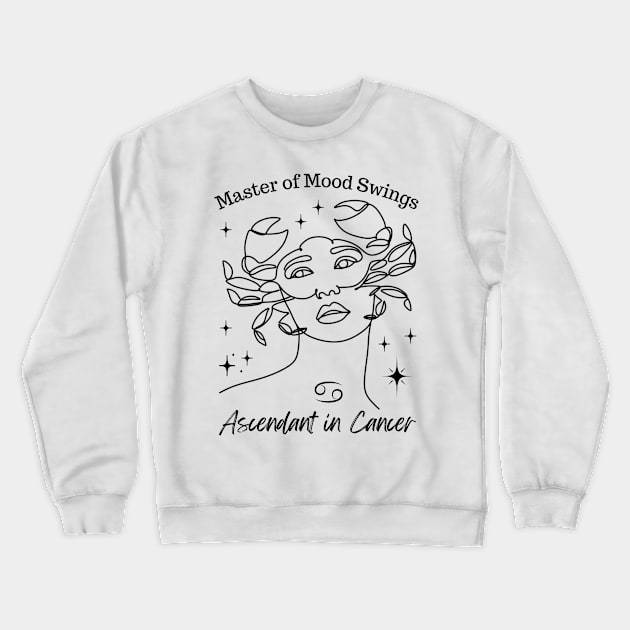 Funny Cancer Zodiac Sign - Master of Mood Swings, Ascendant in Cancer - White Crewneck Sweatshirt by LittleAna